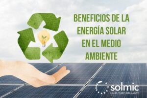 Ventajas de la energía solar: ahorro, sostenibilidad y eficiencia